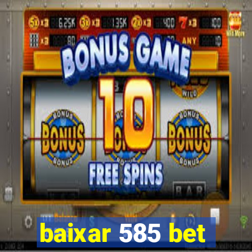 baixar 585 bet